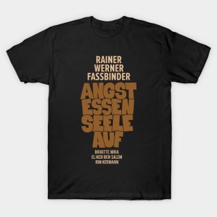 Angst essen Seele auf - Rainer Werner Fassbinder T-Shirt